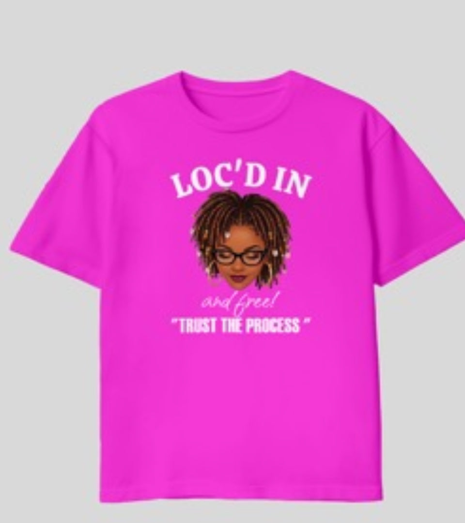 Loc’d In and Free – “Trust the Process” T-Shirt