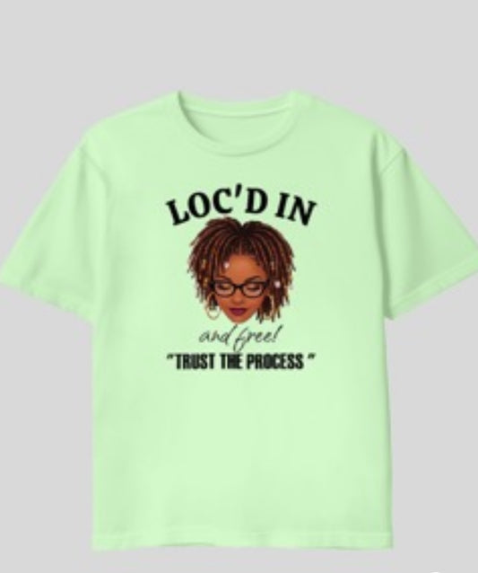 Loc’d In and Free – “Trust the Process” T-Shirt